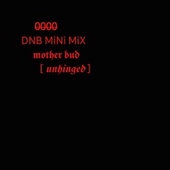•||𝖔𝖒𝖊𝖓||[DNB MiNi MiX]0000||𝖒𝖔𝖙𝖍𝖊𝖗 𝖇𝖚𝖉||•