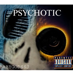 Babygodssj - PSYCHOTIC