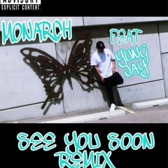 Monarch X Yung Jay - See You In Calgary (Remix)