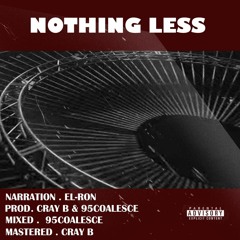 EL-RON _ NOTHING LESS(PROD . CRAY B & 95COALESCE).mp3