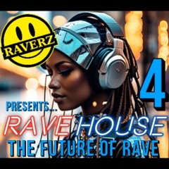 💥•🎵•RAVEHOUSE - THE FUTURE OF RAVE (PART 4)•🎵•💥