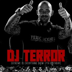 DJ TERROR / EXTREME IS EVERYTHING 7TH BIRTHDAY ON TOXIC SICKNESS / AUGUST / 2023