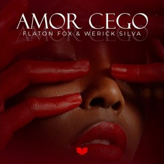 Flaton Flox feat. Werick Silva - Amor Cego