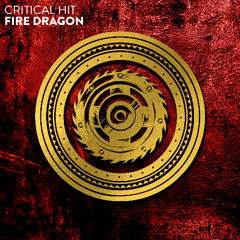 CRITICAL HIT - Fire Dragon