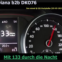 Diana b2b DKO76 - Mit 133 durch die Nacht