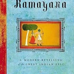 [The Ramayana: A Modern Retelling of the Great Indian Epic]