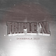 Triple XL Live In The Village 2023 @ Shambhala Music Festival