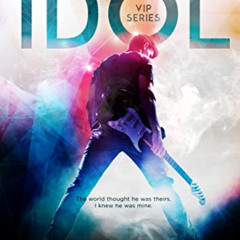 [Free] EPUB 💓 Idol (VIP Book 1) by  Kristen Callihan [EPUB KINDLE PDF EBOOK]