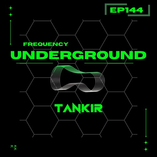 Frequency Underground | Episode 144 | Tankir [hypnotic trance & techno]