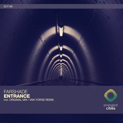 Farshade - Entrance ( Van Yorge Remix )