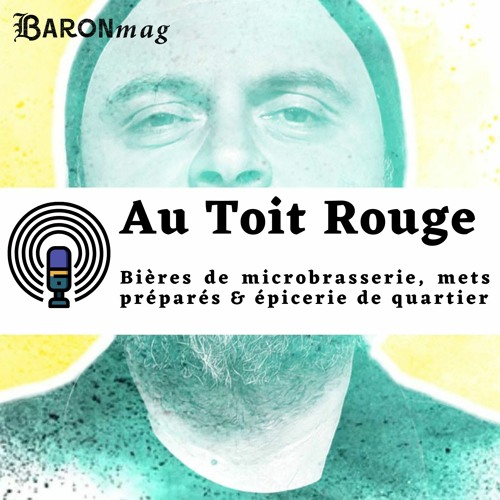 Stream Les Affaires Brassicoles 199 Au Toit Rouge By BARONMAG