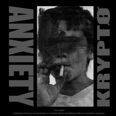 Kryptø - Anxiety [FREE DL]