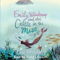 Read KINDLE PDF EBOOK EPUB Emily Windsnap and the Castle in the Mist by  Liz Kessler &  Finty Wi