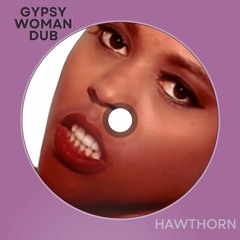 Gypsy Woman Dub (1K FREE DOWNLOAD)