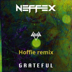 Neffex-Grateful (Hoffie remix)