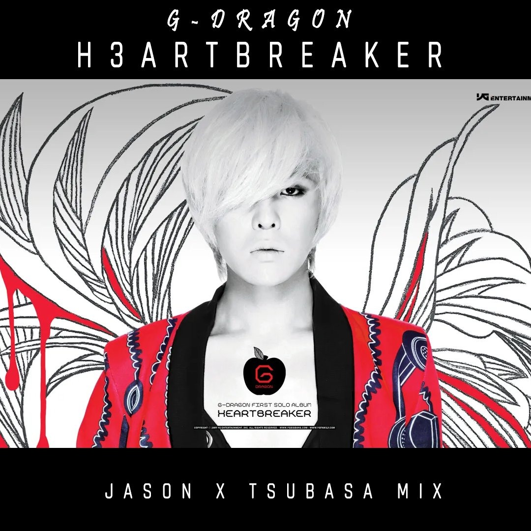 Stream G-Dragon - Heartbreaker | Jason X Tsubasa Mix by Tsubasa