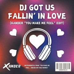 DJ Got Us Fallin' In Love (Xander "You Make Me Feel" Edit) Usher vs Heads Or Tails {FREE DOWNLOAD}