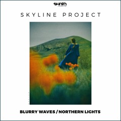 Skyline Project - Blurry Waves [Synth Collective]