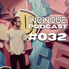 Incinque Podcast #032