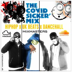 THE COVID SICKER MIX HipHop X UK Beats X Dancehall (Clean)