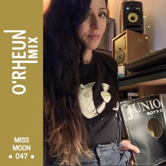 O'RHEUN Mix - MissMoon
