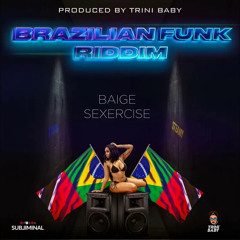 Baige - Sexercise (Brazilian Funk Riddim)