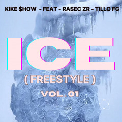 ICE Vol. 1 ( freestyle ) Tillo fg  - kike show - Rasec ZR