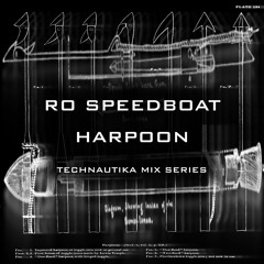 Ro Speedboat - Harpoon [Technautika Mix Series]