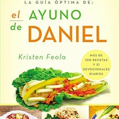 View PDF La guia óptima para el ayuno de Daniel: Más de 100 recetas y 21 devocionales diarios (La