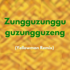 Zungguzungguguzungguzeng Yellowman Remix Rudi Instrumental