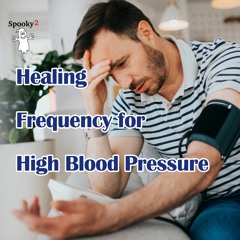 Healing Frequency for High Blood Pressure- Spooky2 Rife Frequency Healing