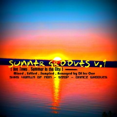 Summer Grooves V.1  =(Hot Town Summer In The City ) DJ JES ONE