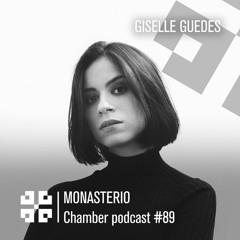Monasterio Chamber Podcast #89 Giselle Guedes
