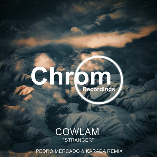 PREMIERE: Cowlam - Stranger (Original Mix) [Chrom Recordings]