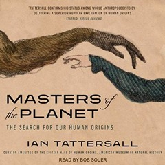 ( LE3 ) Masters of the Planet: The Search for Our Human Origins by  Ian Tattersall,Bob Souer,Tantor