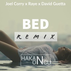 Joel Corry X RAYE X David Guetta - BED (Hakan Oncu Remix)