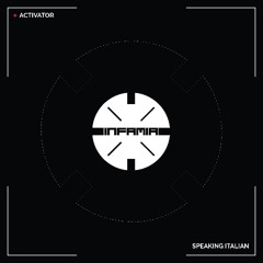 INF094 - Activator "Speaking Italian" (Original Mix)(Preview)(Infamia Records)(Out 14/11/25)