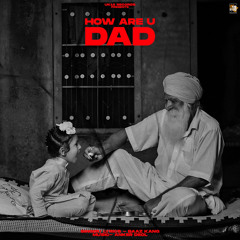 HOW ARE U DAD - Baapu | Baaz kang | Anker Deol | Father’s day special Latest Punjabi Songs 2022