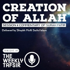Tafseer of Sūrah 35 Fātir (The Creator) Part 4/12 | Shaykh Mufti Saiful Islām