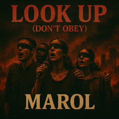LOOK UP (DON’T OBEY)