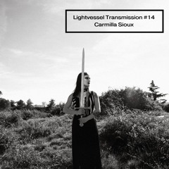 Lightvessel Transmissions #14: Carmilla Sioux