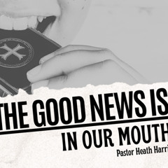 In Our Mouth (The Good News Is)