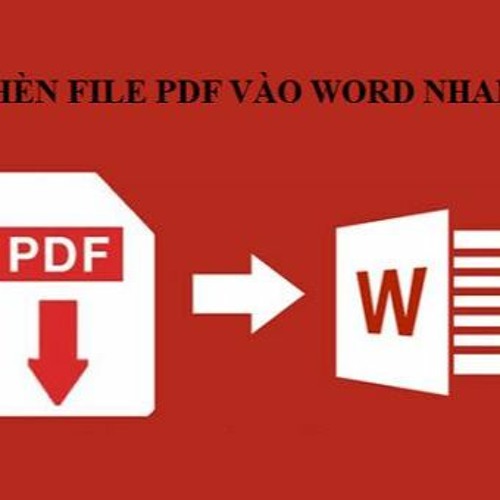 Stream cach chen file pdf vao word nhanh nhat by laptopcudanang