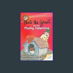 #^R.E.A.D ⚡ Nate the Great and the Mushy Valentine [PDF,EPuB,AudioBook,Ebook]