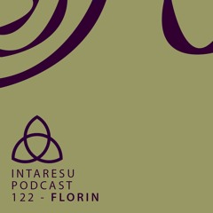 Intaresu Podcast 122 - Florin