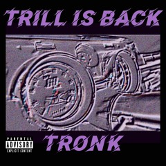 Tronk - Trill is back (Produced by Tronk) (EDM RAP)