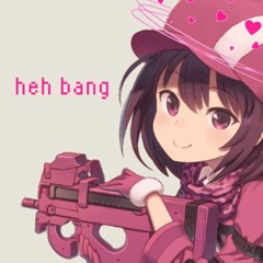 heh bang