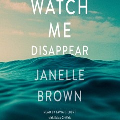 Download (PDF) Watch Me Disappear: A Novel free acces