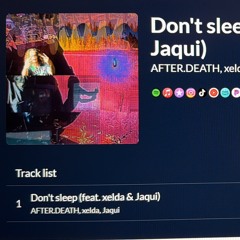 Don’t Sleep (feat. Jaqui and Xelda)
