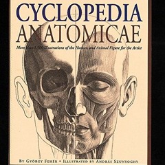 [GET] KINDLE 🖊️ Cyclopedia Anatomicae: More Than 1,500 Illustrations of the Human an